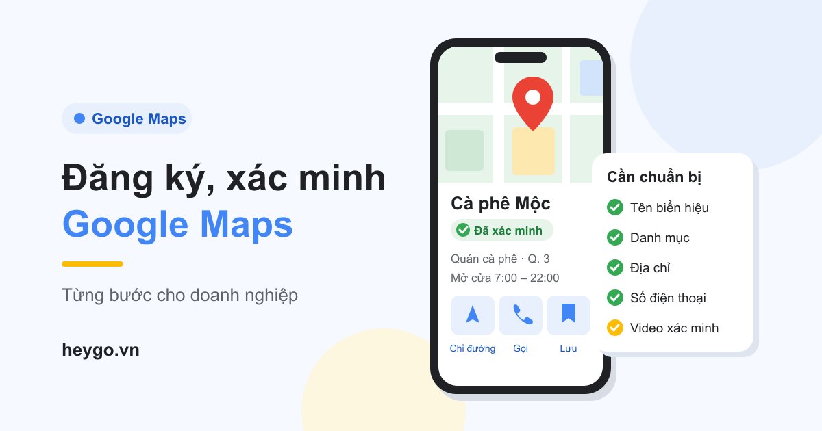 Minh họa điện thoại hiển thị hồ sơ Cà phê Mộc trên bản đồ với huy hiệu Đã xác minh, bên cạnh danh sách thông tin cần chuẩn bị